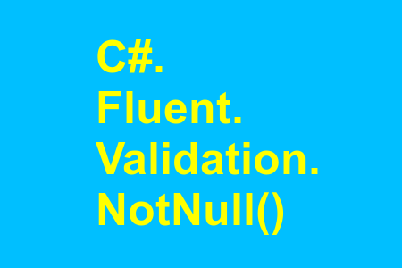 Валидация данных в C# с помощью библиотеки FluentValidation