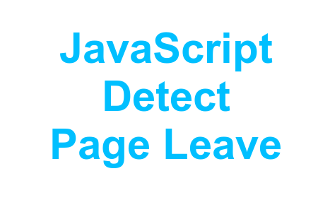 Способы определения события, когда пользователь покидает страницу с помощью JavaScript