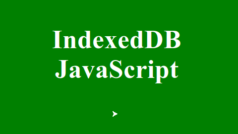 Использование IndexDB в JavaScript